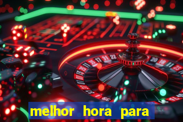 melhor hora para jogar fortune touro